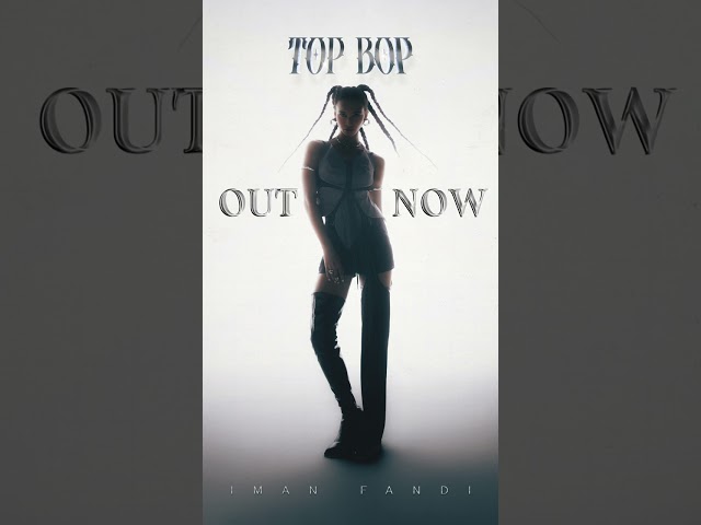 Iman Fandi - Top Bop (Official Audio) OUT NOW! class=