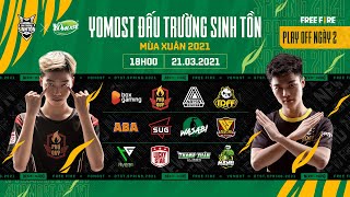 YOMOST ĐTST MÙA XUÂN 2021 - PLAY-OFF NGÀY 2: BOX cân cả bản đồ với 23 kills trong 1 ván