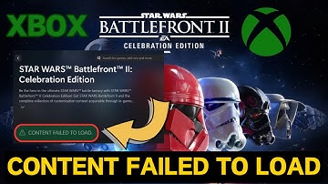 Star wars battlefront II content failed to load Xbox Fix