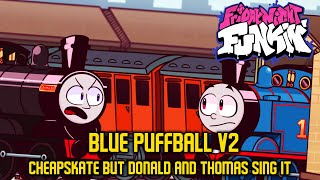Blue Puffball V2 Cheapskate But Donald And Thomas Sing It Fnf Cover