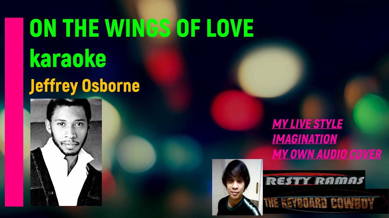 On The wings Of Love karaoke RRKC Jeffrey Osborn HQ - YouTube