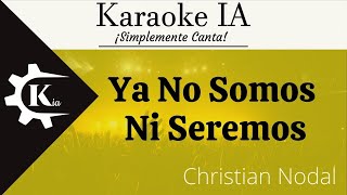 Christian Nodal - Ya No Somos Ni Seremos - Karaoke