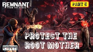 Let's Play: REMNANT From the Ashes! [Protect the Root Mother] Walkthrough Part 5