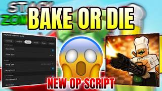 *NEW* Bake or Die Script ( AIMBOT, ESP, KILL AURA & MORE ) 2026!