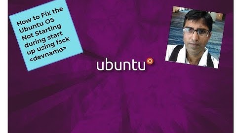 My System is not booting| Ubuntu| Fsck