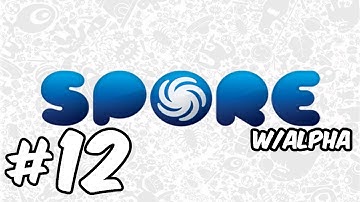 Spore - Walkthrough - Part 12 - Conquering W/Alpha