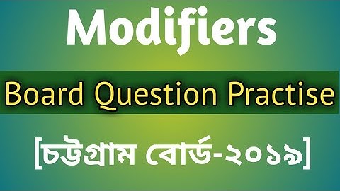HSC || Modifiers Board Question Practise. Chattagram Board 2019 with Explanation.Pavel