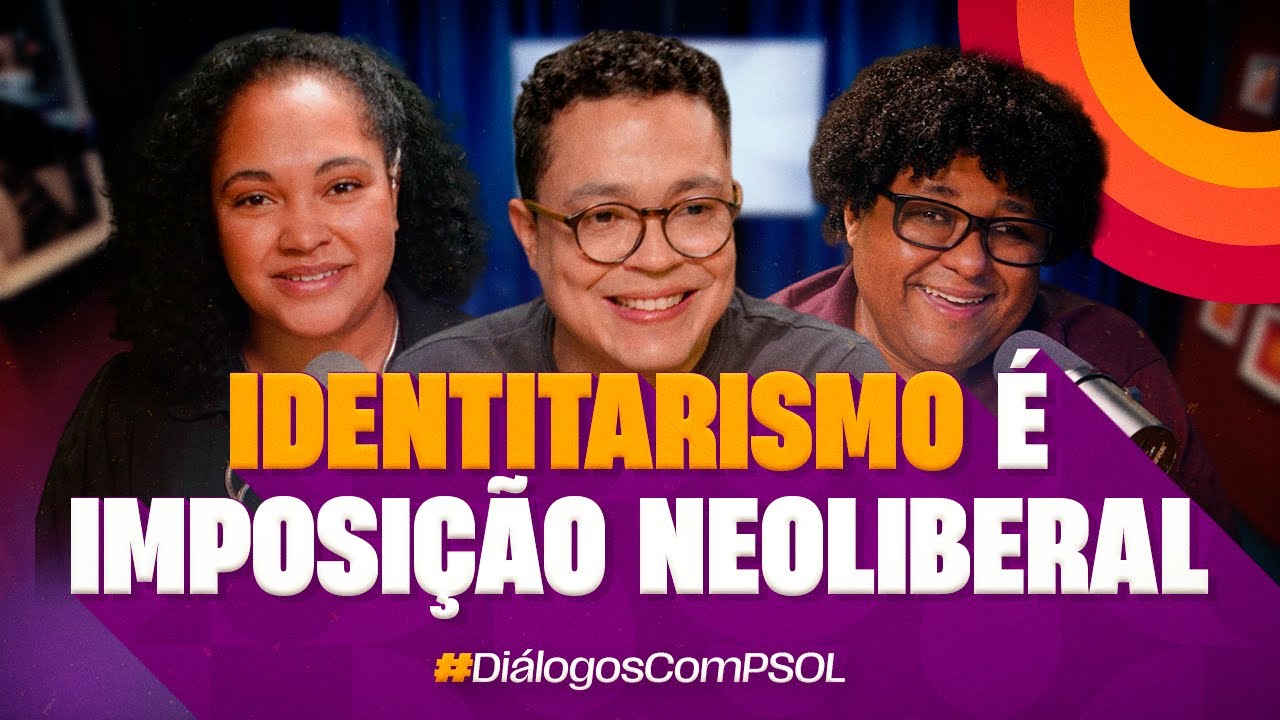 IDENTITARISMO É IMPOSIÇÃO NEOLIBERAL, Douglas Barros em #DiálogosComPSOL