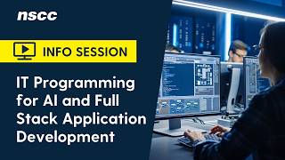 NSCC program info session: IT Programming for AI and Full Stack Application Development