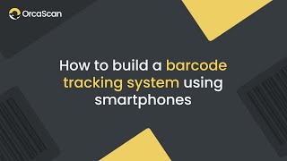 How to build a barcode tracking system using Orca Scan on smartphones screenshot 4