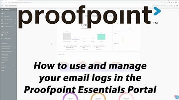Proofpoint Essentials Tutorial Part 7: Email Logs