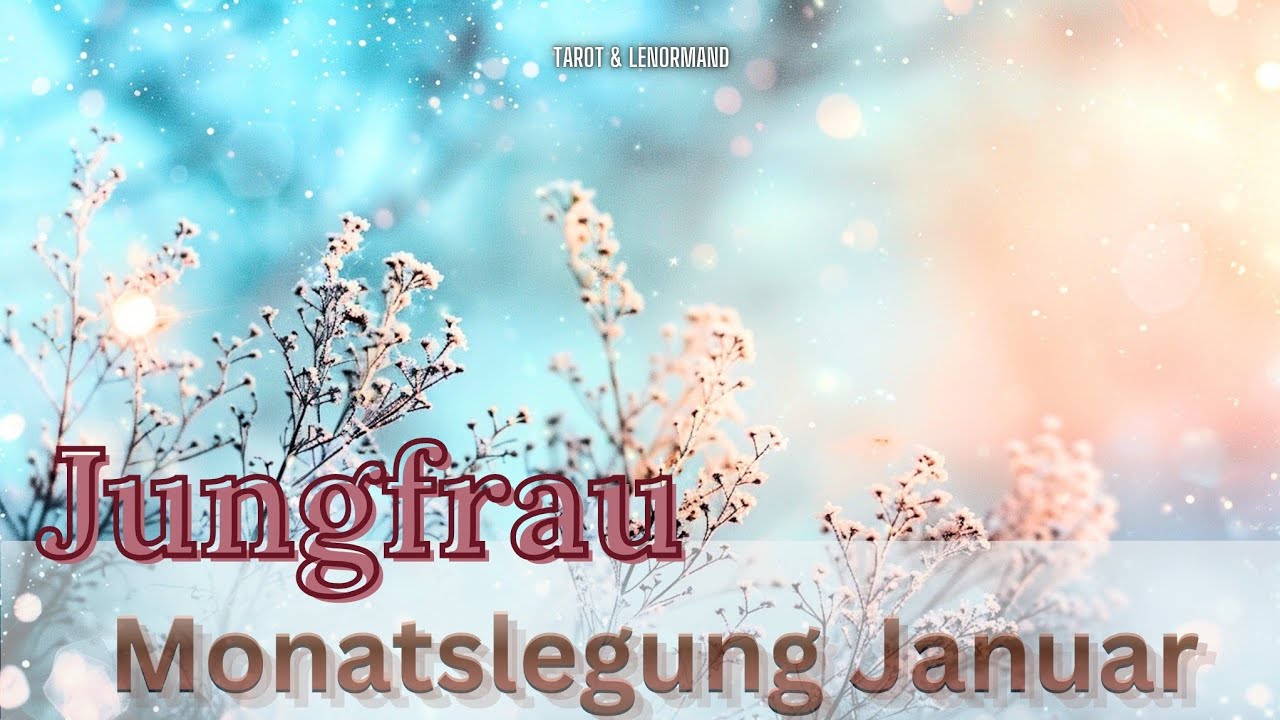 #Jungfrau ♍️ Januar | Etwas schweres/verletzendes wird von dir abgetrennt. Neuanfang ins Glück