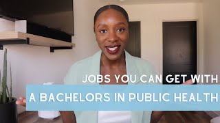 How to Use Your Bachelors In Public Health | Jobs You Should Apply To! Part 1/2