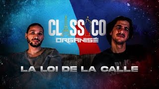 PREMIÈRE ÉCOUTE - CLASSICO ORGANISÉ - LA LOI DE LA CALLE