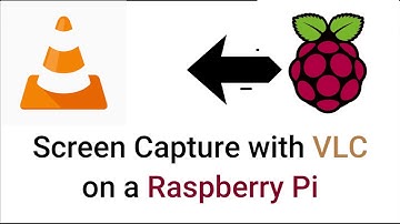 How to screen capture with VLC using a Raspberry Pi