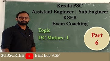 Assistant Engineer, Sub Engineer| KSEB| Kerala PSC| Part 6 | DC Motor-1 | Exam Coaching| EEE hub ASP