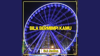 Bila Bermimpi Kamu