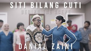 Danial Zaini - Siti Bilang Cuti | Behind The Scene