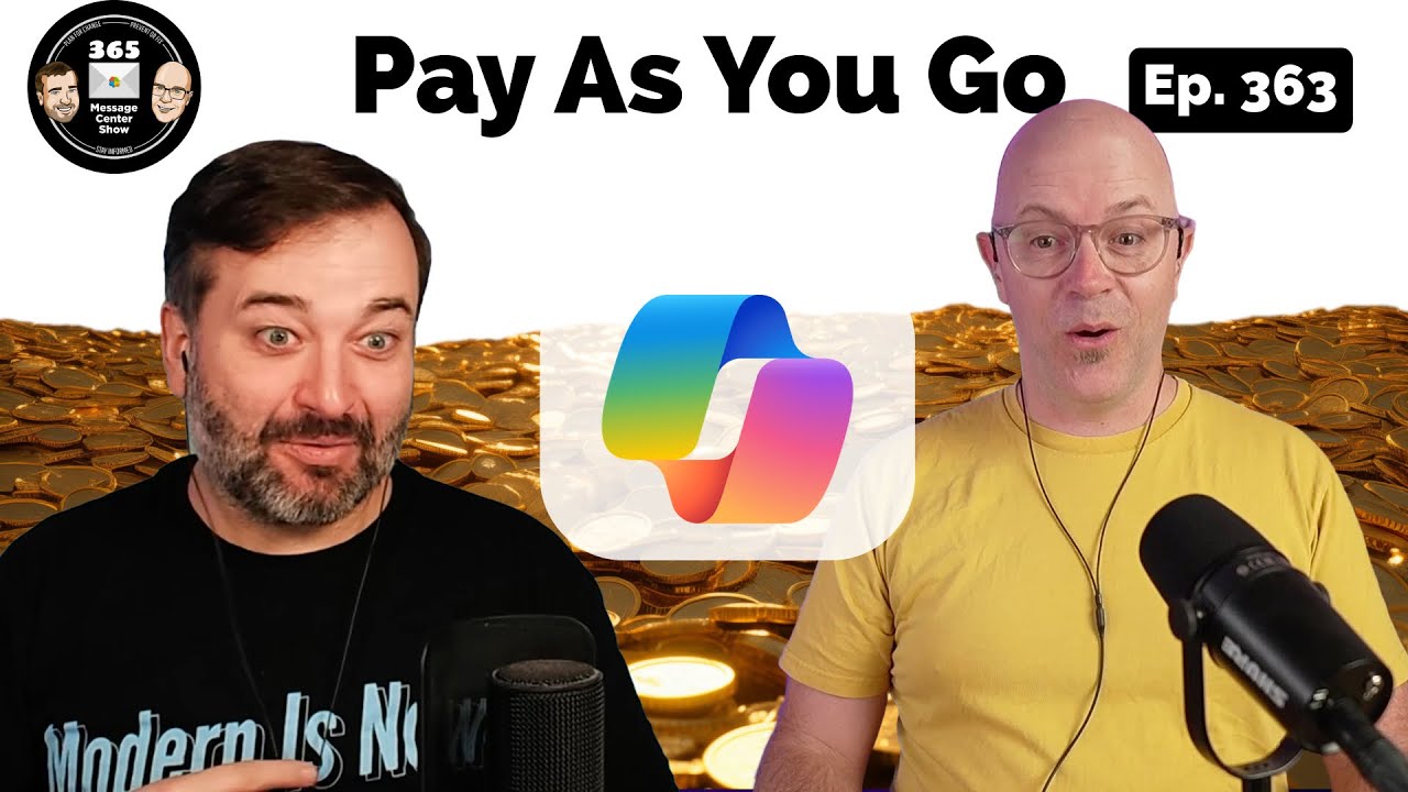 Microsoft 365 Copilot Pay As You Go Ep 363 YouTube