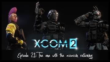 XCOM 2 - RPG Overhaul Legend: The One With the Assassin Returning