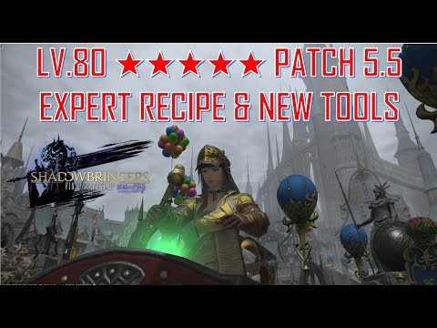 Final Fantasy XIV - Lv.80 ★★★★★ Expert Recipe, New Tools Overview & Guide