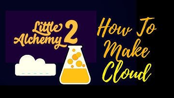 Little Alchemy 2-How To Make Cloud Cheats & Hints