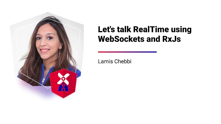 Let's talk RealTime using WebSockets and RxJs by Lamis Chebbi