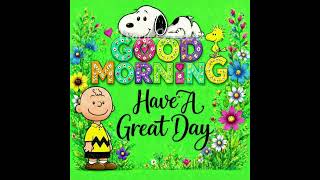 Good Morning and Have a Great Day From Charlie Brown and Snoopy