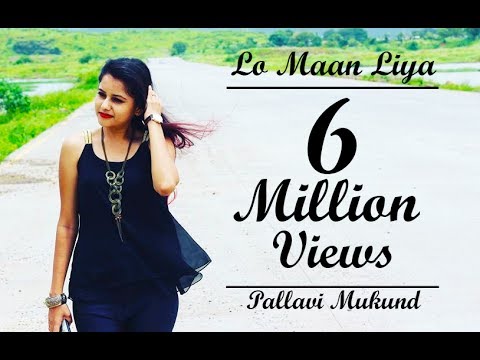 LO MAAN LIYA  Song  Raaz Reboot  Arijit Singh  Female Cover by Pallavi Mukund