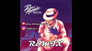 Detective- rauw alejandro.(remix jose bermudez dj)