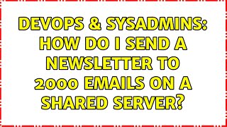 Famous DevOps & SysAdmins: How do I send a newsletter to 2000 emails on a shared server? (2 Solutions!!) Net Worth