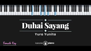 Duhai Sayang - Yura Yunita (KARAOKE PIANO - FEMALE KEY)