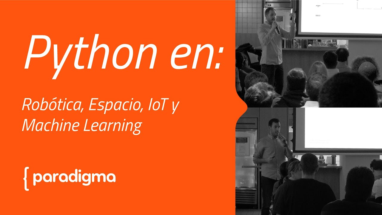 [Meetup] Despegando con Python: Robótica, Espacio, IoT y Machine ...
