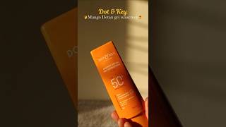 Newly Launched Dot And Key Mango Detan Sunscreen With Spf 50