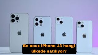 En Ucuz İphone 13 Hangi Ülkede Satılıyor?