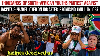 😮ITS OVER ‼️THOUSANDS OF SOUTH-AFRICAN YOUTH PROTESTS AGAINST JACINTA & PHAKEL OVER NO JOB AFTER…