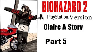 Biohazard 2 (resident evil 2) Claire A Part 5