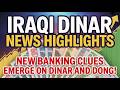 Iraqi Dinar News Highlights New Banking Clues Emerge on Dinar and Dong! 🏦 💰 RV News