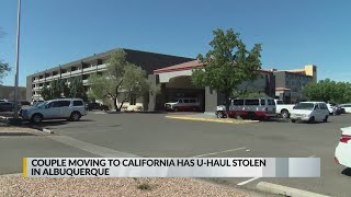 Couple traveling through Albuquerque has U-Haul stolen