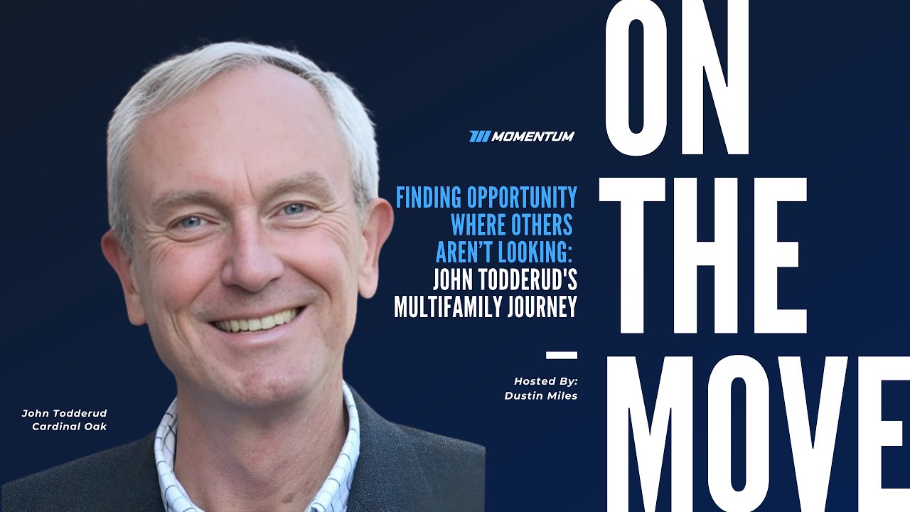 Ep 046: Finding Opportunity Where Others Aren’t Looking: John Todderud’s Multifamily Journey
