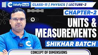 Class 11 Physics Chapter 2 Units & Measurements Lecture 2 Concept of Dimensions 🔥