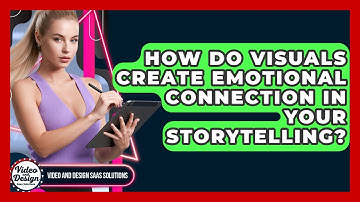 How Do Visuals Create Emotional Connection In Your Storytelling? - Video And Design Saas Solutions