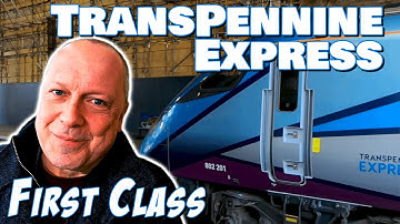 The truth about TRANSPENNINE Express FIRST CLASS - Preston to Edinburgh
