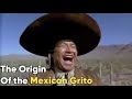 The Origin Of The Mexican Grito