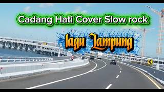 Lagu Lampung Cadang Hati Cover Slow rock 