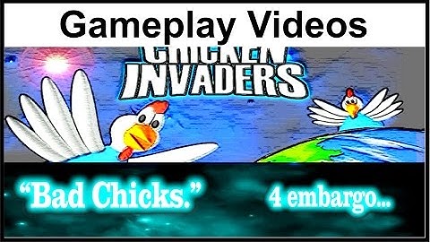 Chicken Invaders (1) Gameplay Video 4 embargo... Bad Chicks