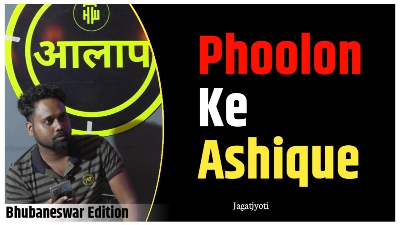 Phoolon Ke Ashique by Jagatjyoti Hindi/Urdu Poetry Bhubaneswar Open