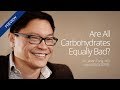 [Preview] Are all carbs equally bad? Dr. Fung answers