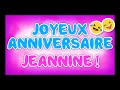 JOYEUX ANNIVERSAIRE JEANNINE 2023 🎂🎁🎉 (happy birthday, bon annif, hbd)