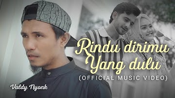 Valdy Nyonk - Rindu Dirimu Yang Dulu (Official Music Video)